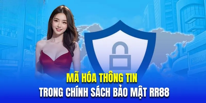 Mã hóa thông tin người dùng trong chính sách bảo mật RR88