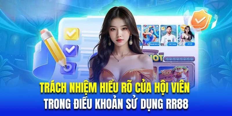 Hội viên phải tự giác tìm hiểu rõ quy định trong điều khoản sử dụng RR88